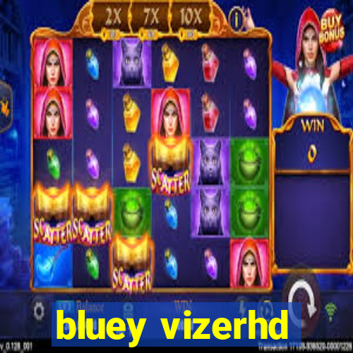 bluey vizerhd